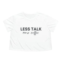 Less Talk More Coffee Womens Crop Tee