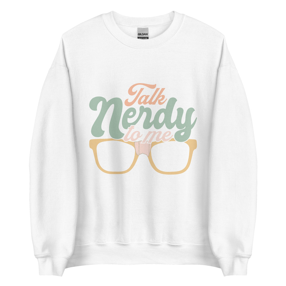 Talk Nerdy To Me l Sweatshirt
