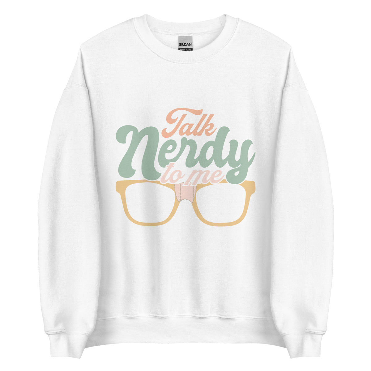 Talk Nerdy To Me l Sweatshirt