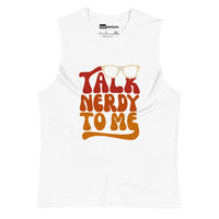 Talk Nerdy To Me lI Muscle Tank