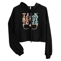 Talk Nerdy To Me lll Crop Hoodie